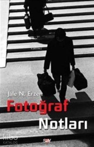 Fotoğraf Notları | Jale N. Erzen | Say Yayınları