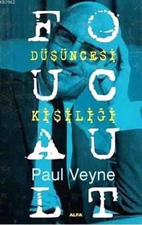 Foucault - Düşüncesi Kişiliği | Paul Veyne | Alfa Basım Yayım Dağıtım