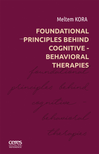 Foundational Principles Behind Cognitive - Behavioral Therapies | Melt