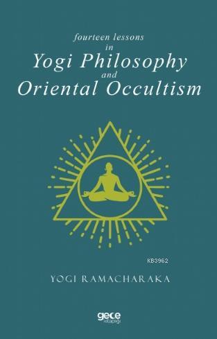 Fourteen Lessons In Yogi Philosophy And Oriental Occultis | Yogi Ramac