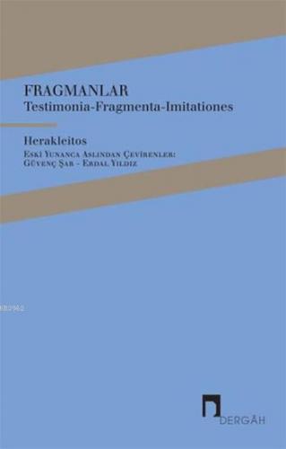 Fragmanlar; Testimonia-Fragmenta-Imitationes | Herakleitos | Dergah Ya