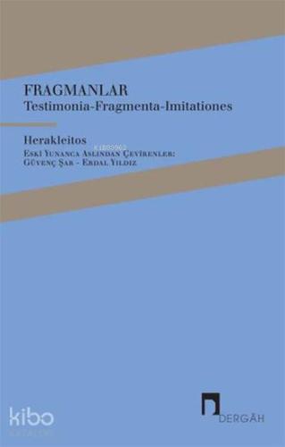 Fragmanlar; Testimonia-Fragmenta-Imitationes | Herakleitos | Dergah Ya