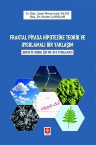 Fraktal Piyasa Hipotezine Teorik ve Uygulamalı Bir Yaklaşım | Kenan İl