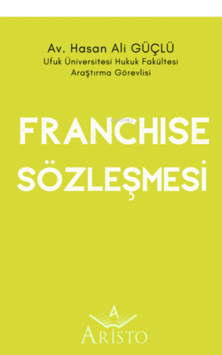 Franchise Sözleşmesi | Hasan Ali Güçlü | Aristo Yayınevi