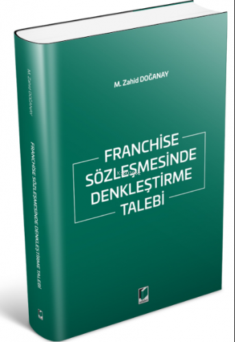 Franchise Sözleşmesinde Denkleştirme Talebi | M. Zahid Doğanay | Adale