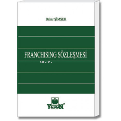 Franchising Sözleşmesi | Bahar Şimşek | Yetkin Yayınları