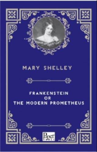 Frankenstein or the Modern Prometheus | Mary Shelley | Paper Books