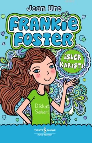 Frankie Foster; İşler Karıştı! | Jean Ure | Türkiye İş Bankası Kültür 