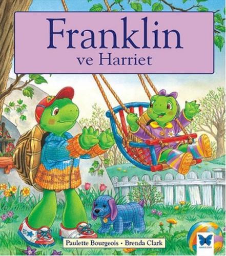 Franklin ve Harriet | Paulette Bourgeois | Mavi Kelebek Yayınları