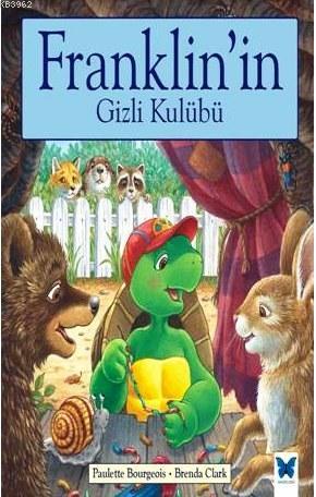 Franklin'in Gizli Kulübü | Paulette Bourgeois | Mavi Kelebek Yayınları