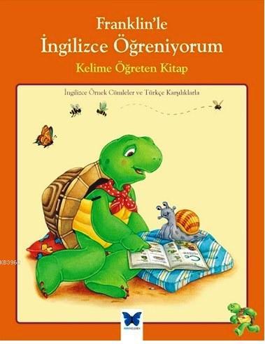 Franklin'le İngilizce Öğreniyorum - Kelime Öğreten Kitap; İngilizce Ör