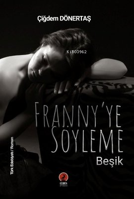 Franny'ye Söyleme Beşik | Çiğdem Dönertaş | Ceren Yayıncılık ve Kitabe