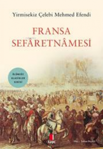 Fransa Sefaretnamesi | Şaban Bıyıklı | Kapı Yayınları