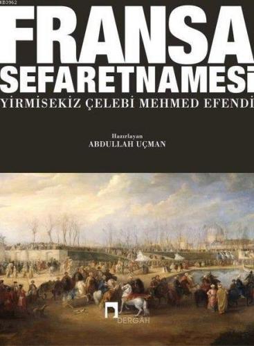 Fransa Sefaretnamesi | Yirmisekiz Çelebi Mehmed Efendi | Dergah Yayınl