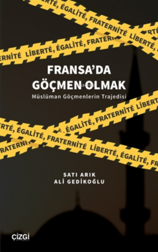 Fransa'da Göçmen Olmak;Müslüman Göçmenlerin Trajedisi | Ali Gedikoğlu 