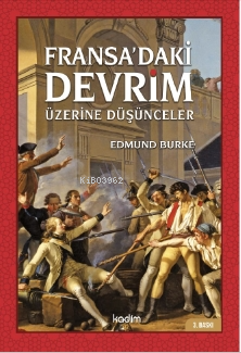 Fransa'daki Devrim Üzerine Düşünceler | Edmund Burke | Kadim Yayınları