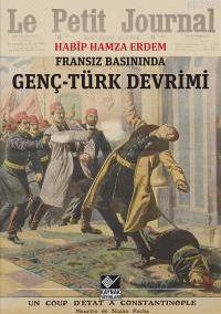 Fransız Basınında Genç-Türk Devrimi | Habip Hamza Erdem | Kaynak Yayın