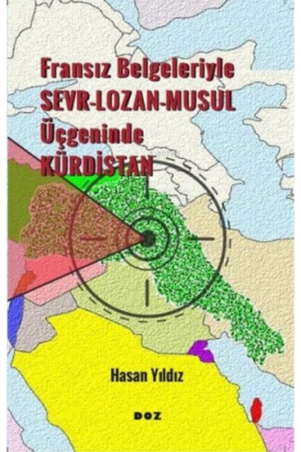 Fransız Belgeleriyle Sevr, Lozan, Musul Üçgeninde Kürdistan | Hasan Yı