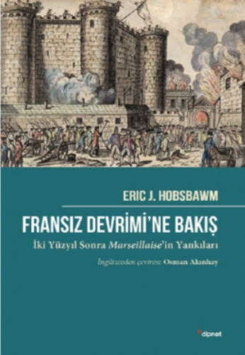 Fransız Devrimi’ne Bakış | Eric J. Hobsbawm | Dipnot Yayınları