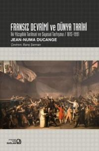 Fransız Devrimi ve Dünya Tarihi - İki Yüzyıllık Tarihsel ve Siyasal Ta