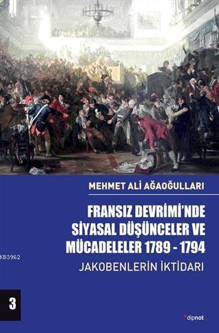 Fransız Devrimi'nde Siyasal Düşünceler ve Mücadeleler 1789-1794 Cilt 3