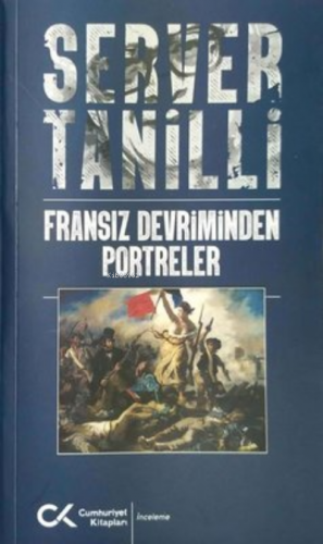 Fransız Devriminden Portreler | Server Tanilli | Cumhuriyet Kitapları