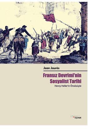 Fransız Devrimi'nin Sosyalist Tarihi | Jean Jaures | Dipnot Yayınları