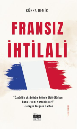 Fransız İhtilali - Tarih Serisi | Kübra Demir | Siyah Beyaz Yayınları