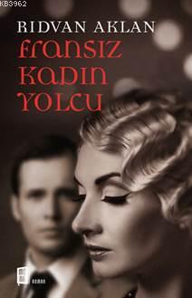 Fransız Kadın Yolcu | Rıdvan Aklan | Mona Kitap