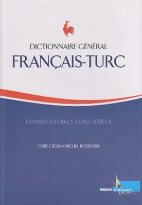 Fransızca - Türkçe / Türkçe - Fransızca Sözlük; Dictionnaire General T