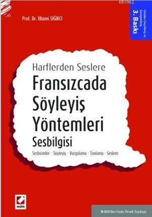 Fransızcada Söyleyiş Yöntemleri, Sesbilgisi; Sesbirimler Söyleyiş Vurg