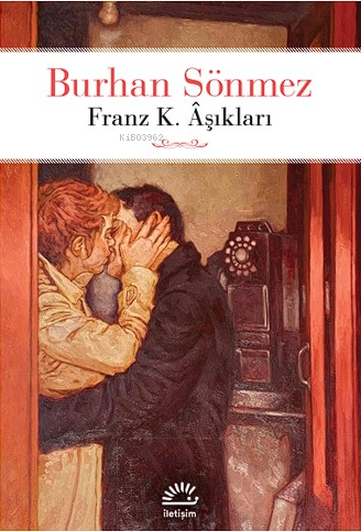 Franz K. Âşıkları | Burhan Sönmez | İletişim Yayınları