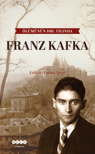 Franz Kafka;Ölümünün 100.Yılında | Fatma Dore | Hece Yayınları