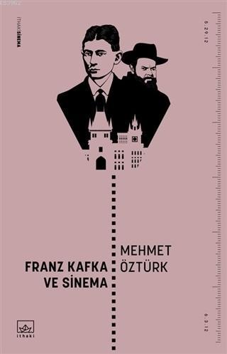 Franz Kafka ve Sinema | Mehmet Öztürk | İthaki Yayınları