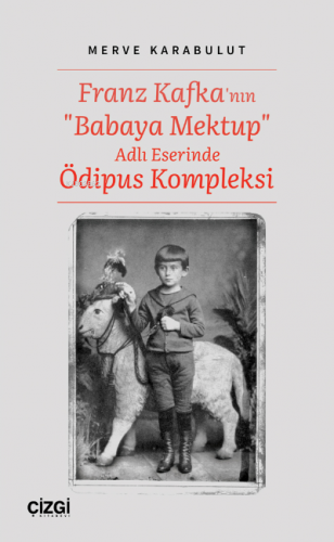 Franz Kafka'nın "Babaya Mektup" Adlı Eserinde Ödipus Kompleksi | Merve