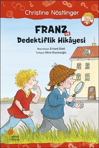 Franz ve Dedektiflik Hikayesi | Christine Nöstlinger | Günışığı Kitapl