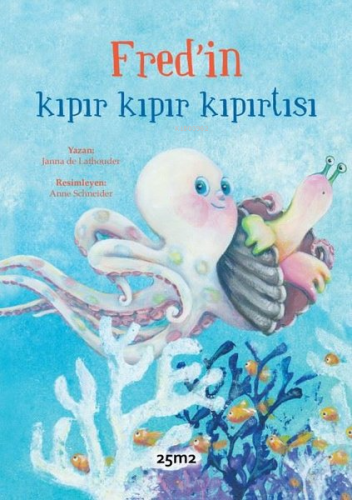 Fred'in Kıpır Kıpır Kıpırtısı | Janna De Lathouder | 25m2 Kitap