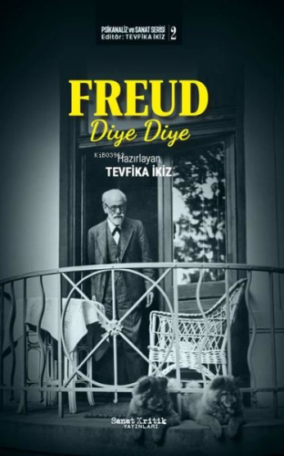 Freud Diye Diye | Tevfika İkiz | Sanat Kritik Yayınları