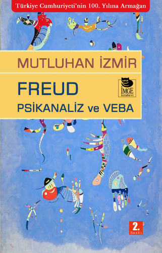 Freud Psikanaliz ve Veba | Mutluhan İzmir | İmge Kitabevi Yayınları