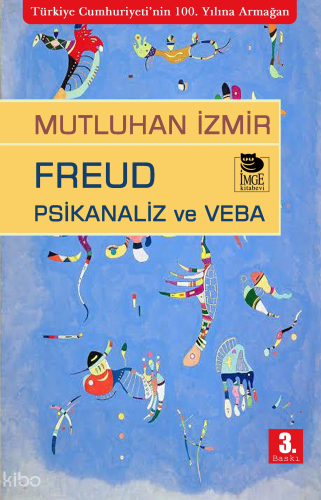 Freud Psikanaliz ve Veba | Mutluhan İzmir | İmge Kitabevi Yayınları