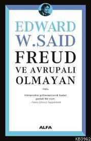 Freud ve Avrupalı Olmayan | Edward W. Said | Alfa Basım Yayım Dağıtım