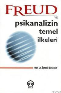 Freud ve Psikanalizin Temel İlkeleri | İsmail Ersevim | Assos Yayınlar