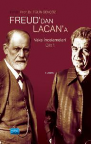 Freud'dan Lacan'a Vaka İncelemeleri: Cilt 1 | Tülin Gençöz | Nobel Aka