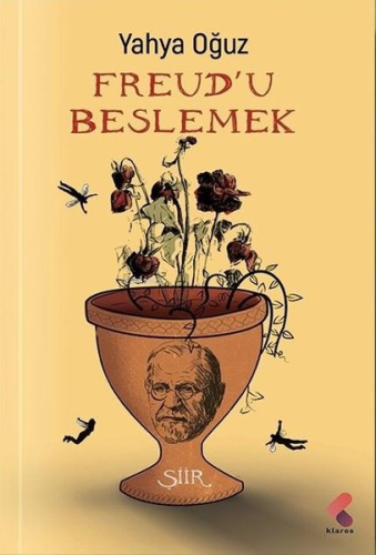 Freud'u Beslemek | Yahya Oğuz | Klaros Yayınları