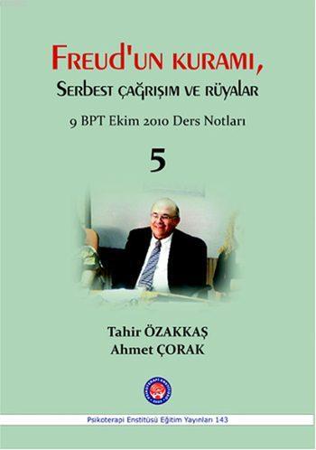 Freud'un Kuramı, Serbest Çağrışım ve Rüyalar; 9. BPT Ekim 2010 Ders No