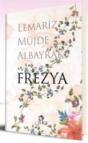 Frezya | Lemariz Müjde Albayrak | Pika Yayınevi