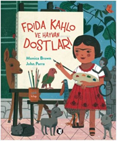 Frida Kahlo ve Hayvan Dostları | Monica Brown | Aylak Kitap