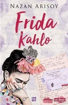 Frida Kahlo | Nazan Arısoy | Dokuz Yayınları