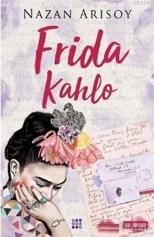 Frida Kahlo | Nazan Arısoy | Dokuz Yayınları