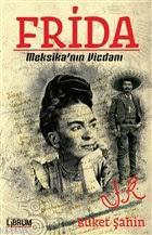 Frida; Meksika'nın Vicdanı | Buket Şahin | Librum Kitap